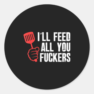 Ik zal klootzakken hilarische bbq keuken kok voede ronde sticker
