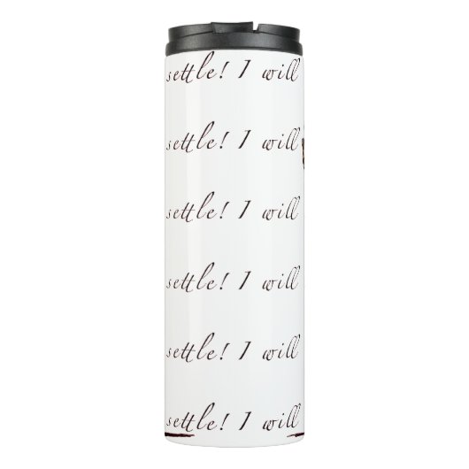 "Ik zal me niet schikken!" Thermosbeker (Achterkant)