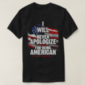 Ik zal me nooit verontschuldigen voor het Amerikaa T-shirt (Design voorkant)