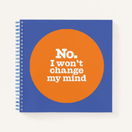"Ik zal mijn geest niet veranderen" spiraal Notiti Notitieboek