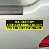 Ik zal mijn vrijheid, Pistolen en geld behouden -  Bumpersticker (Op auto)