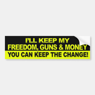 Ik zal mijn vrijheid, Pistolen en geld behouden - Bumpersticker