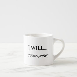 Ik zal... Morgen uitstel Sarcastisch citaat Espresso Kop