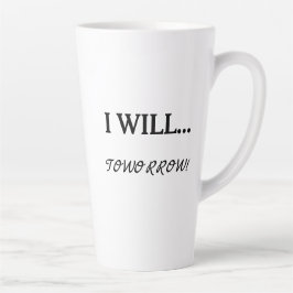 Ik zal... Morgen uitstel Sarcastisch citaat Latte Mok