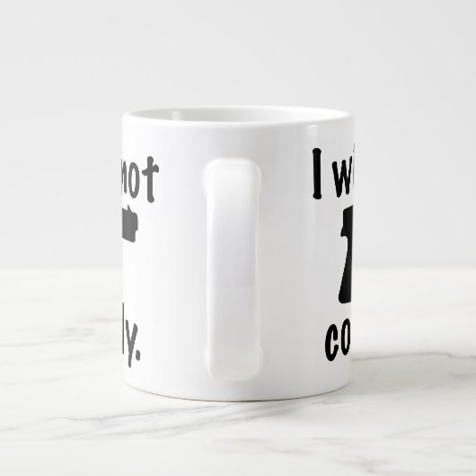 IK ZAL NIET 20 oz VOLTOOIEN. Jumbo Mok (Achterkant)