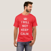 IK ZAL NIET CALM BEHOUDEN T-SHIRT (Voorkant volledig)