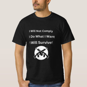 Ik zal niet gehoorzamen, ik doe wat ik wil t-shirt