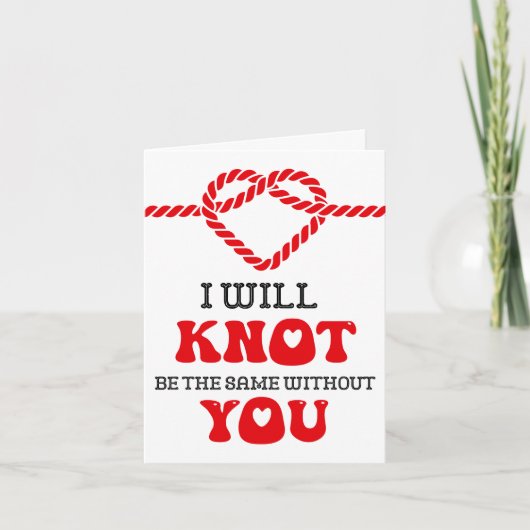 Ik zal niet hetzelfde zijn zonder jou grappig feestdagen kaart (Voorkant)