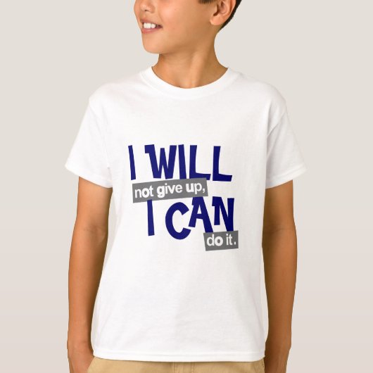"Ik zal niet opgeven" positieve blauwe witte kind  T-shirt (Voorkant)