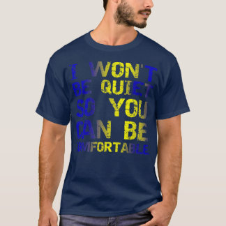 Ik zal niet stil zijn, zodat je comfortabel kunt z t-shirt