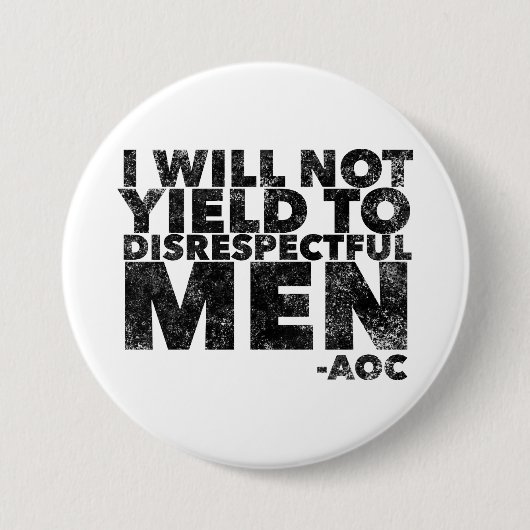 Ik zal niet toegeven aan respectloze Mannen Ronde Button 7,6 Cm (Voorkant)