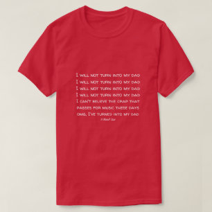 Ik zal niet veranderen in mijn vader - een MisterP T-shirt