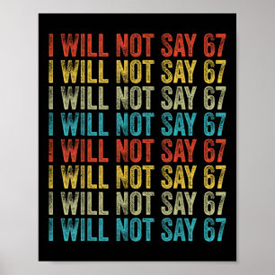 Ik Zal Niet Zeggen 67 Grappige Zes Zeven Meme Poster