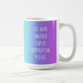 Ik zal nog een beker van inspiratie hebben, alsjeb koffiemok