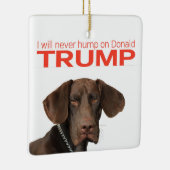 Ik zal nooit met Donald Trump meegaan. Keramisch Ornament (Rechts)