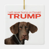 Ik zal nooit met Donald Trump meegaan. Keramisch Ornament (Achterkant)