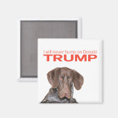 Ik zal nooit met Donald Trump meegaan. Magneet (Voorkant / Achterkant)