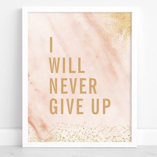 Ik zal nooit roze marmer Gold-prijsopgave opgeven Poster