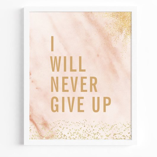 Ik zal nooit roze marmer Gold-prijsopgave opgeven Poster