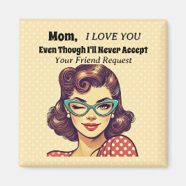 Ik zal nooit vriendschapsverzoek accepteren magneet