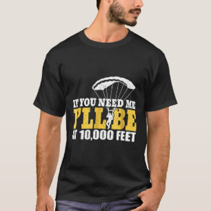 Ik zal op New0000 voet skydiver parachutespringen  T-shirt