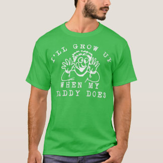 Ik zal opgroeien als mijn vader dat doet t-shirt