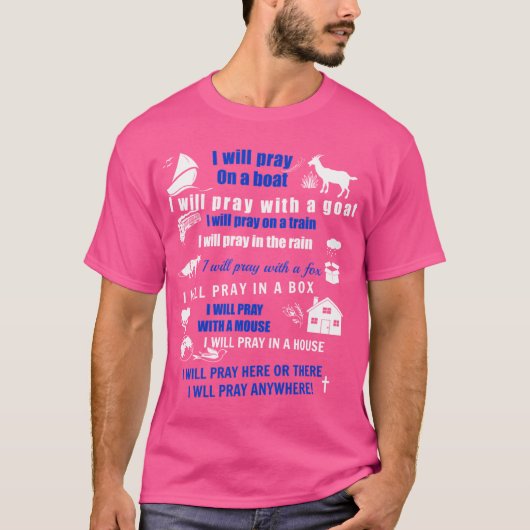 Ik zal overal bidden t-shirt (Voorkant)