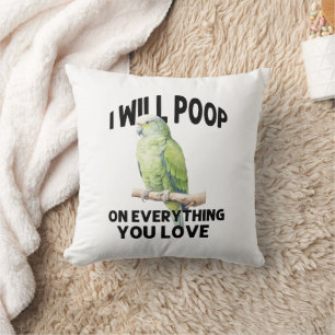 Ik zal poepen op alles wat je van papegaaivogels h kussen