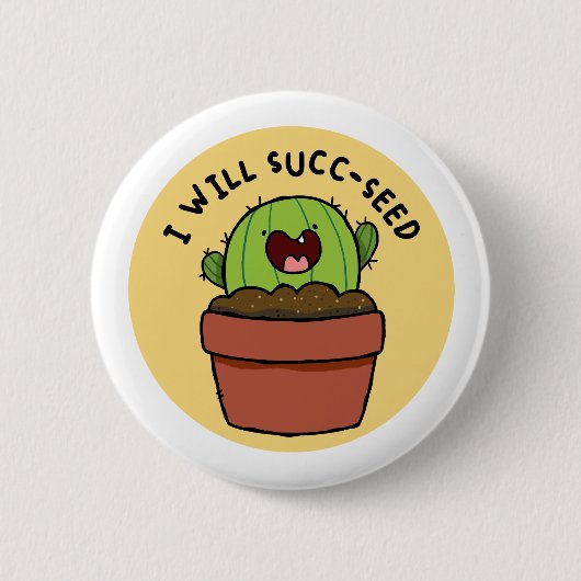 Ik zal Succ-seed Cactus Positive Pun Button Pin (Voorkant)
