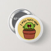 Ik zal Succ-seed Cactus Positive Pun Button Pin (Voorkant /achterkant)