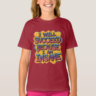 Ik Zal Succeederen Omdat Ik Gek Ben Comic-Stijl T-shirt