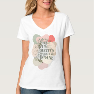 Ik Zal Succeederen Omdat Ik Gek Is Lijn Kunst Past T-shirt
