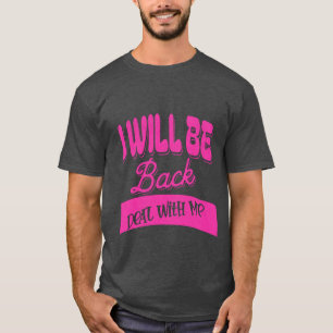 "Ik zal terugkomen - Motivatie T-shirt". T-shirt