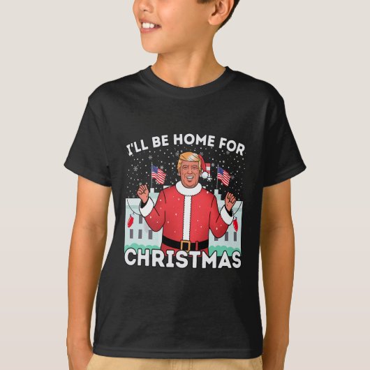Ik zal thuis zijn grappige Trump supporters Kerstm T-shirt (Voorkant)