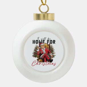 Ik zal thuis zijn met Kerstmis Trump Inauguratie D Keramische Bal Ornament