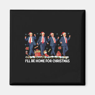 Ik zal thuis zijn voor de kerst grappige Trump San Magneet