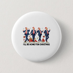 Ik zal thuis zijn voor de kerst grappige Trump San Ronde Button 5,7 Cm