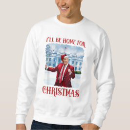 Ik zal thuis zijn voor kerst Funny Dancing Trump Trui