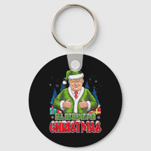 Ik zal thuis zijn voor Kerstmis Funny Santa Trump Sleutelhanger