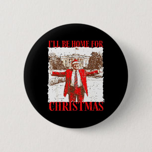 Ik zal thuis zijn voor Kerstmis Grappig Trump 2024 Ronde Button 5,7 Cm