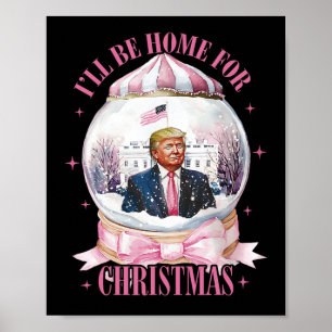 Ik zal thuis zijn voor Kerstmis Grappig Trump Coqu Poster