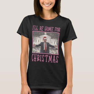 Ik zal thuis zijn voor Kerstmis Grappig Trump Kers T-shirt