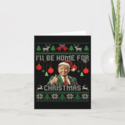 Ik zal thuis zijn voor Kerstmis Grappig Trump leli Kaart (Voorkant)