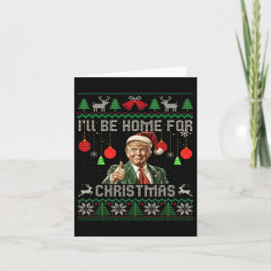 Ik zal thuis zijn voor Kerstmis Grappig Trump leli Kaart