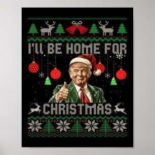 Ik zal thuis zijn voor Kerstmis Grappig Trump leli Poster