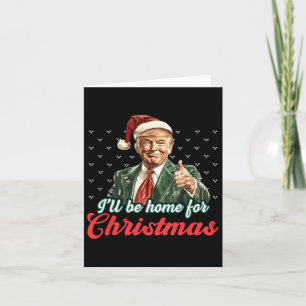 Ik zal thuis zijn voor Kerstmis Grappige Kerstman Kaart