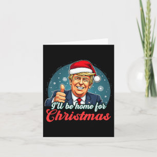 Ik zal thuis zijn voor Kerstmis Grappige Kerstman Kaart