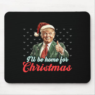 Ik zal thuis zijn voor Kerstmis Grappige Kerstman Muismat