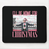 Ik zal thuis zijn voor Kerstmis Grappige Kerstman  Muismat (Voorkant)