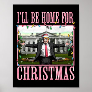 Ik zal thuis zijn voor Kerstmis Grappige Kerstman Poster